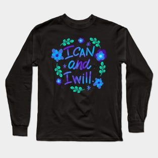 I Can I Will Long Sleeve T-Shirt